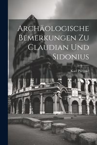 Produktbild: Arch&auml;ologische Bemerkungen zu Claudian und Sidonius