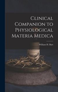 Produktbild: Clinical Companion to Physiological Materia Medica