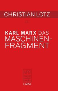 Bild vom Artikel Christian Lotz zu Karl Marx: Das Maschinenfragment vom Autor Christian Lotz