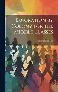 Produktbild: Emigration by Colony for the Middle Classes