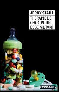 Produktbild: Th&eacute;rapie de choc pour b&eacute;b&eacute; mutant
