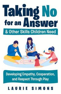 Produktbild: Taking No for an Answer and Other Skills Children Need