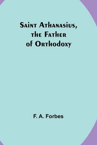 Produktbild: Saint Athanasius, the Father of Orthodoxy