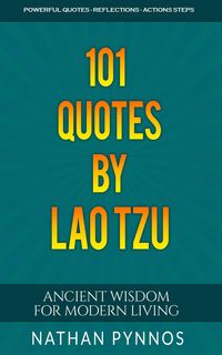 Produktbild: 101 Quotes By Lao Tzu: Ancient Wisdom For Modern Living (Build a Better Life Series, #4)