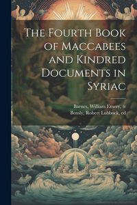 Produktbild: The Fourth Book of Maccabees and Kindred Documents in Syriac