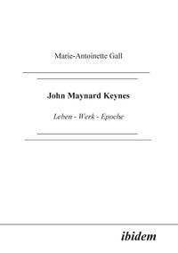 Produktbild: Gall, M: John Maynard Keynes. Leben - Werk - Epoche