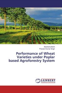 Produktbild: Performance of Wheat Varieties under Poplar based Agroforestry System