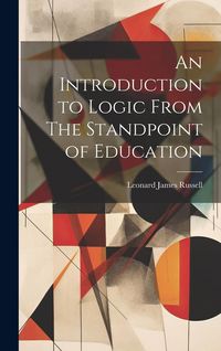 Produktbild: An Introduction to Logic From The Standpoint of Education