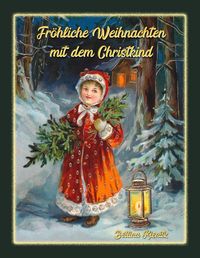 Bild vom Artikel Fröhliche Weihnachten mit dem Christkind vom Autor Bettina Kienitz