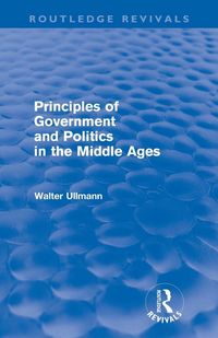 Produktbild: Principles of Government and Politics in the Middle Ages (Routledge Revivals)