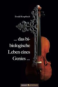 Produktbild: ... das bi-biologische Leben eines Genies ...