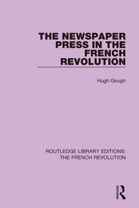 Produktbild: The Newspaper Press in the French Revolution