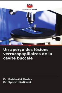 Produktbild: Un aper&ccedil;u des l&eacute;sions verrucopapillaires de la cavit&eacute; buccale