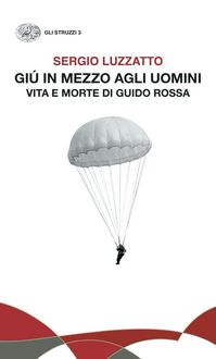 Produktbild: Gi&ugrave; in mezzo agli uomini. Vita e morte di Guido Rossa