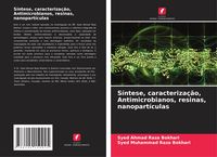 Produktbild: S&iacute;ntese, caracteriza&ccedil;&atilde;o, Antimicrobianos, resinas, nanopart&iacute;culas
