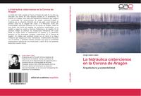Produktbild: La hidr&aacute;ulica cisterciense en la Corona de Arag&oacute;n