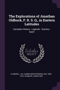 Produktbild: The Explorations of Jonathan Oldbuck, F. R. S. Q., in Eastern Latitudes