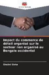 Produktbild: Impact du commerce de d&eacute;tail organis&eacute; sur le secteur non organis&eacute; au Bengale occidental