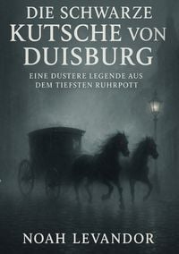 Produktbild: Legende aus dem Ruhrgebiet / Die schwarze Kutsche von Duisburg