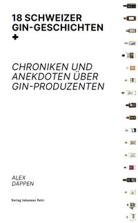Bild vom Artikel 18 Schweizer Gin-Geschichten vom Autor Alex Däppen