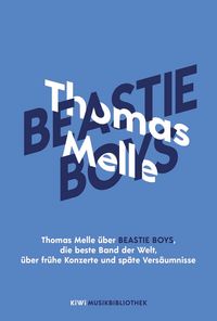 Produktbild: Thomas Melle &uuml;ber Beastie Boys, die beste Band der Welt, &uuml;ber fr&uuml;he Konzerte und sp&auml;te Vers&auml;umnisse