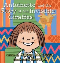 Produktbild: Antoinette and the Story of the Invisible Giraffes