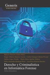 Produktbild: Derecho y criminalistica en inform&aacute;tica forense: delitos inform&aacute;ticos
