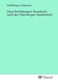 Produktbild: Hans Schiltbergers Reisebuch nach der N&uuml;rnberger Handschrift