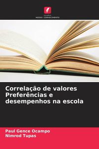 Produktbild: Correla&ccedil;&atilde;o de valores Prefer&ecirc;ncias e desempenhos na escola