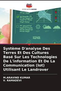 Produktbild: Syst&egrave;me D'analyse Des Terres Et Des Cultures Bas&eacute; Sur Les Technologies De L'information Et De La Communication (Iot) Utilisant Le Landrover