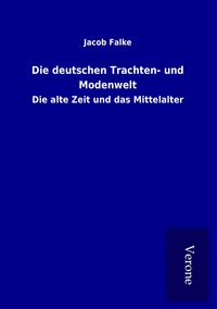 Produktbild: Die deutschen Trachten- und Modenwelt