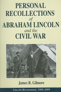 Produktbild: Gilmore, J: Personal Recollections of Abraham Lincoln and th