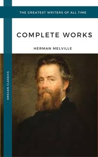 Bild vom Artikel Melville Herman: The Complete works (Oregan Classics) (The Greatest Writers of All Time) vom Autor Herman Melville