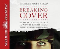Produktbild: Breaking Cover (Library Edition): My Secret Life in the CIA and What It Taught Me about What's Worth Fighting for