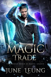 Produktbild: Magic Trade (The Hidden Order of Magic: Shaken, #6)