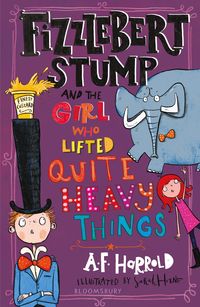 Produktbild: Fizzlebert Stump and the Girl Who Lifted Quite Heavy Things