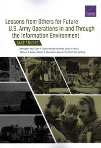 Produktbild: Lessons from Others for Future U.S. Army Operations in and Through the Information Environment