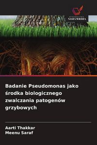 Produktbild: Badanie Pseudomonas jako &iquest;rodka biologicznego zwalczania patogen&oacute;w grzybowych