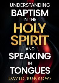 Produktbild: Understanding the Baptism of the Holy Spirit and Speaking in Tongues