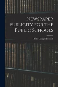 Produktbild: Newspaper Publicity for the Public Schools