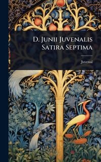 Produktbild: D. Junii Juvenalis Satira Septima