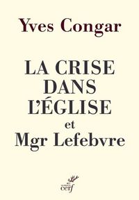 Produktbild: La crise dans l'Eglise et Mgr Lefebvre