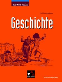 Produktbild: Buchners Kolleg Geschichte &ndash; Ausgabe Nordrhein-Westfalen / Kolleg Geschichte NRW E-Phase Ausgabe ab 2024