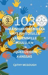Produktbild: 103 Varainhankintaideaa Vapaaehtoisille Vanhemmille Koulujen Ja Joukkueiden Kanssa Finnish Edition