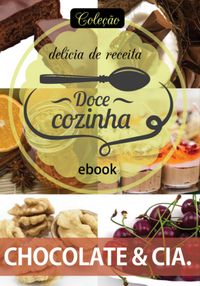 Produktbild: Cole&ccedil;&atilde;o Doc&ecirc; Cozinha - Chocolate & Cia Ed.19
