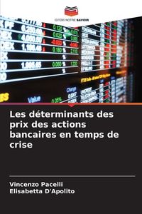 Produktbild: Les d&eacute;terminants des prix des actions bancaires en temps de crise