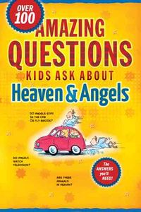 Produktbild: Amazing Questions Kids Ask about Heaven & Angels