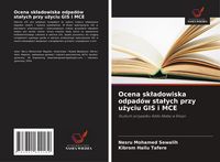 Produktbild: Ocena sk&iquest;adowiska odpad&oacute;w sta&iquest;ych przy u&iquest;yciu GIS i MCE