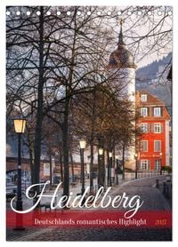 Produktbild: Heidelberg - Deutschlands romantisches Highlight (Tischkalender 2027 DIN A5 hoch), CALVENDO Monatskalender