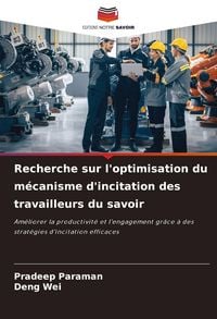 Produktbild: Recherche sur l'optimisation du m&eacute;canisme d'incitation des travailleurs du savoir